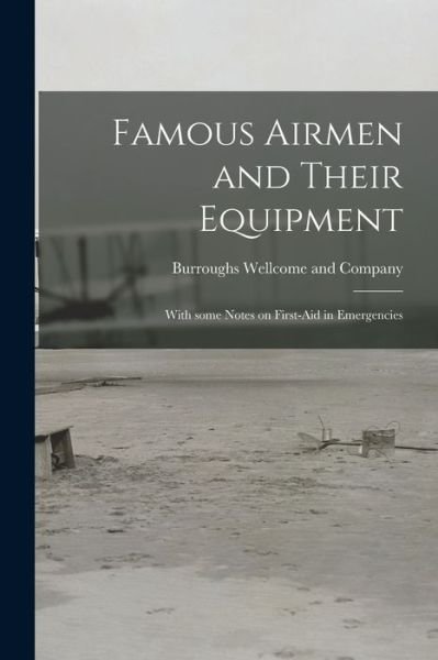 Cover for Burroughs Wellcome and Company · Famous Airmen and Their Equipment [electronic Resource] (Paperback Book) (2021)