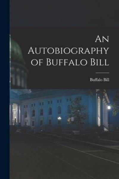 Cover for Buffalo Bill · Autobiography of Buffalo Bill (Book) (2022)