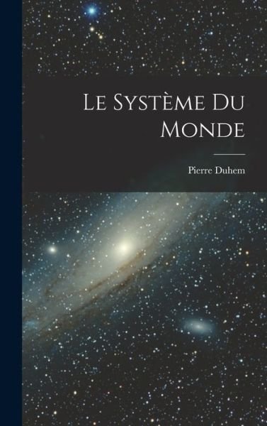 Cover for Pierre Duhem · Système du Monde (Bok) (2022)