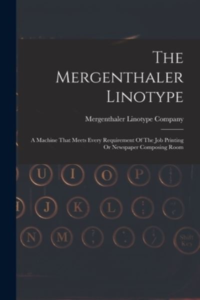 Cover for Mergenthaler Linotype Company · Mergenthaler Linotype (Book) (2022)