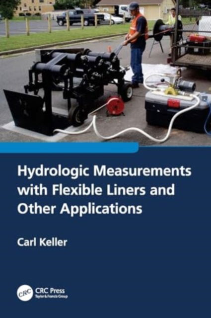 Cover for Carl Keller · Hydrologic Measurements with Flexible Liners and Other Applications (Paperback Book) (2024)