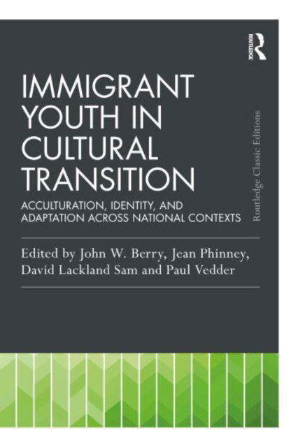 Cover for Berry, John W. (John W. Berry is Professor Emeritus of psychology at Queen's University, Canada, and Research Professor, National Research University Higher School of Economics, Moscow, Russia.) · Immigrant Youth in Cultural Transition: Acculturation, Identity, and Adaptation Across National Contexts - Psychology Press &amp; Routledge Classic Editions (Paperback Book) (2022)