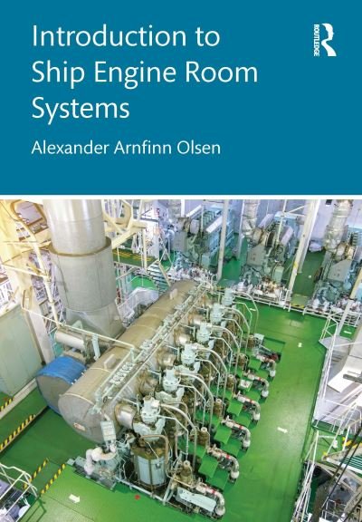 Cover for Olsen, Alexander Arnfinn (RINA Consulting Defence, UK) · Introduction to Ship Engine Room Systems (Pocketbok) (2023)