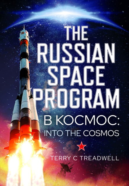 Cover for Terry C Treadwell · The Russian Space Program: B Kocmoc, into the Cosmos (Gebundenes Buch) (2025)