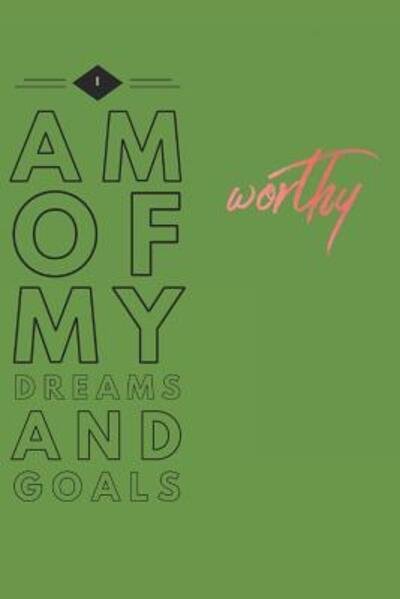 Cover for DP Productions · I Am Worthy of My Dreams and Goals : Funny Quote Notebook (Taschenbuch) (2019)