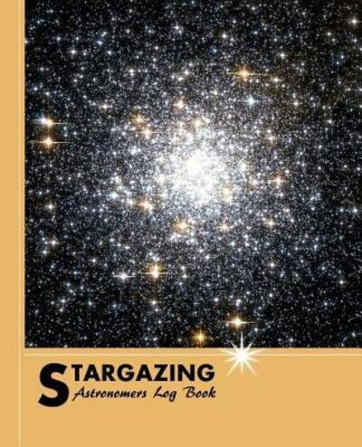 Cover for Shayley Stationery Books · Stargazing Astronomers Log Book : Observing And Recording The Night Skies (Paperback Book) (2019)