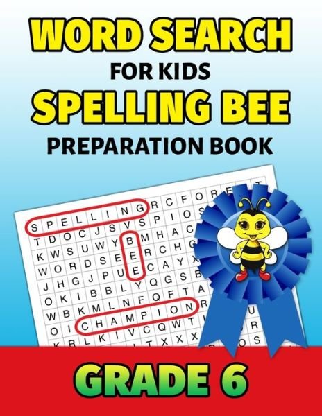 Cover for Puzzle Mastery Press · Word Search For Kids Spelling Bee Preparation Book Grade 6 (Paperback Book) (2019)