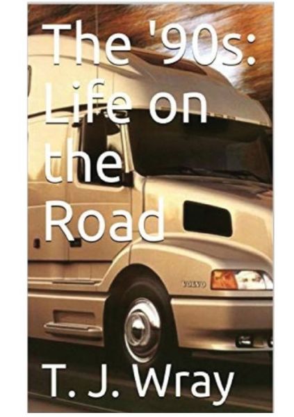 Cover for T J Wray · The '90s - Life on the Road (Paperback Book) (2019)