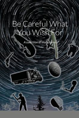 Dave Clampitt · Be Careful What You Wish For (Pocketbok) (2021)