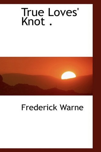 Cover for Frederick Warne · True Loves' Knot . (Taschenbuch) (2009)