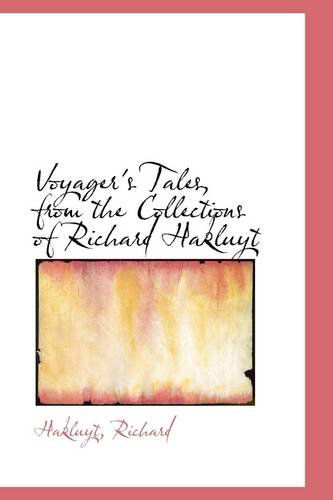 Cover for Hakluyt Richard · Voyager's Tales, from the Collections of Richard Hakluyt (Paperback Book) (2009)