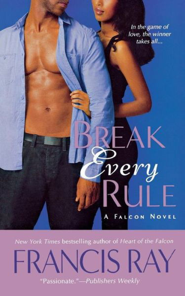 Break Every Rule - Francis Ray - Libros - St. Martin\'s Press - 9781250072276 - 29 de marzo de 2011