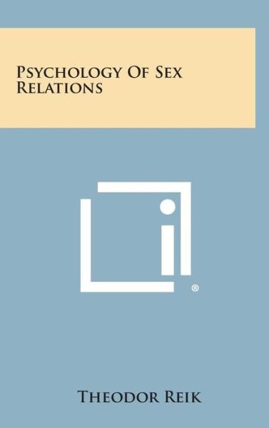Cover for Theodor Reik · Psychology of Sex Relations (Hardcover Book) (2013)