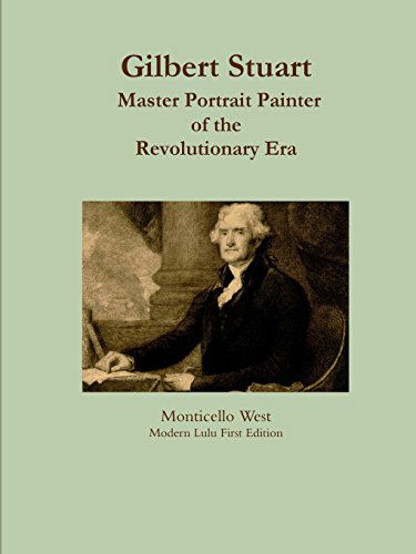 Cover for Monticello West · Gilbert Stuart: Master Portrait Painter (Paperback Book) (2014)