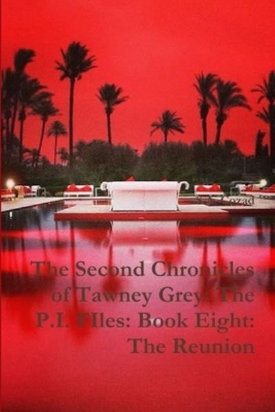 Second Chronicles of Tawney Grey : The P. I. FIles : Book Eight - S. a Cozad - Książki - Lulu Press, Inc. - 9781329835276 - 16 stycznia 2016