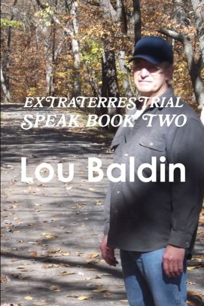 Cover for Lou Baldin · Extraterrestrial Speak Book Two (Book) (2016)