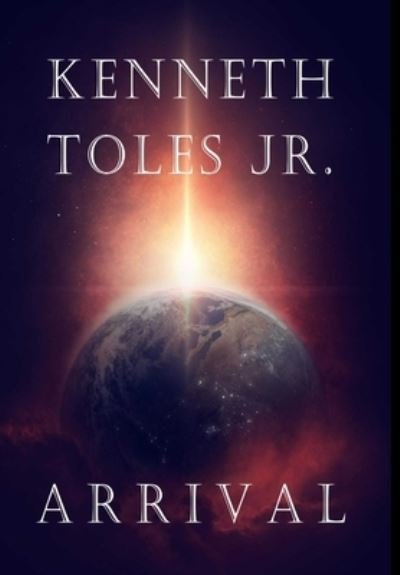 Cover for Toles, Kenneth, Jr. · Arrival (Book) (2018)