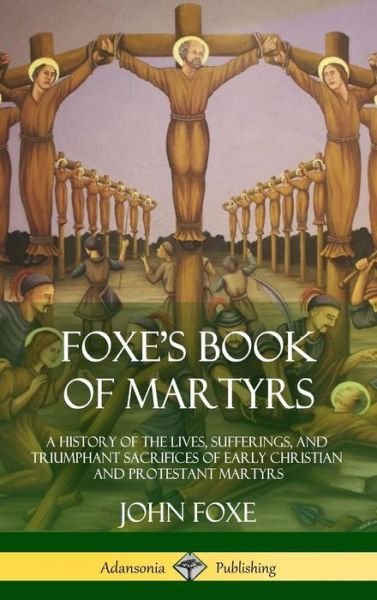Cover for John Foxe · Foxe's Book of Martyrs (Hardcover Book) (2018)