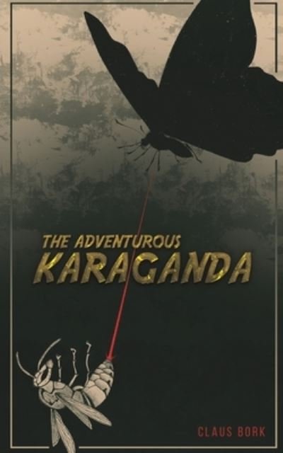 The Adventurous Karaganda - Claus Bork - Livros - Austin Macauley Publishers - 9781398497276 - 6 de janeiro de 2023