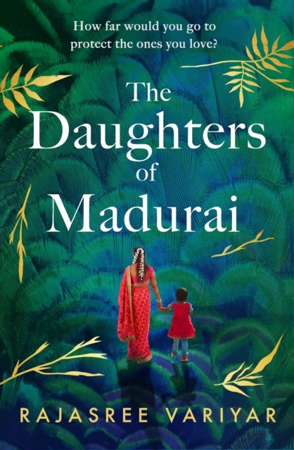 The Daughters of Madurai: Heartwrenching yet ultimately uplifting, this incredible debut will make you think - Rajasree Variyar - Bøger - Orion - 9781398707276 - 27. april 2023