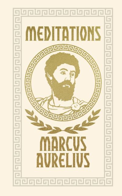 Cover for Emperor Marcus Aurelius · Meditations - Arcturus Ornate Classics (Hardcover Book) (2022)