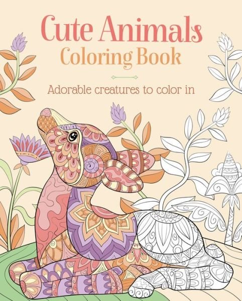 Cute Animals Coloring Book - Tansy Willow - Kirjat - Arcturus Publishing - 9781398822276 - tiistai 7. maaliskuuta 2023