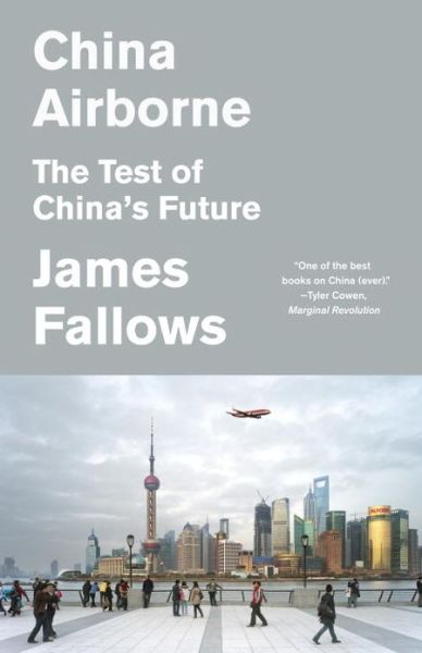 Cover for James Fallows · China Airborne: the Test of China's Future (Paperback Book) (2013)