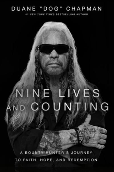 Cover for Duane Chapman · Nine Lives and Counting: A Bounty Hunter’s Journey to Faith, Hope, and Redemption (Hardcover Book) (2024)