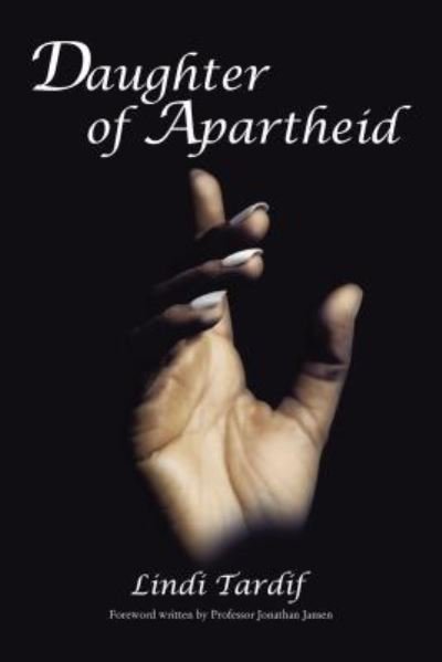 Cover for Lindi Tardif · Daughter of Apartheid (Book) (2019)