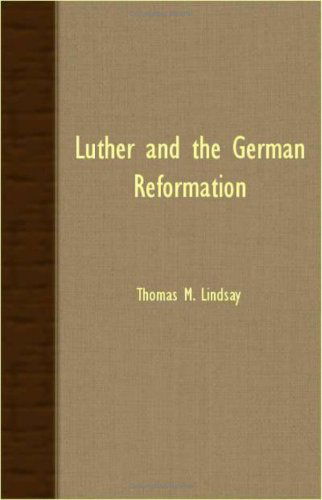 Cover for Thomas M. Lindsay · Luther and the German Reformation (Paperback Book) (2007)