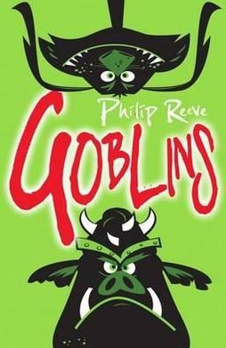 Cover for Philip Reeve · Goblins (Paperback Book) (2012)