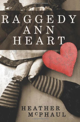 Raggedy Ann Heart - Heather Mcphaul - Books - BookSurge Publishing - 9781419686276 - November 16, 2008