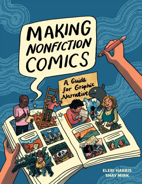 Cover for Shay Sarah Mirk · Making Nonfiction Comics: A Guide for Graphic Narrative (Hardcover Book) (2025)