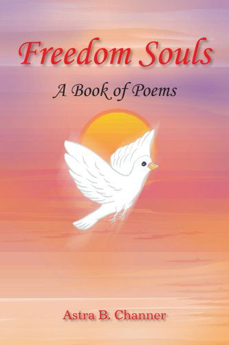 Cover for Astra Channer · Freedom Souls: a Book of Poems (Paperback Book) (2005)