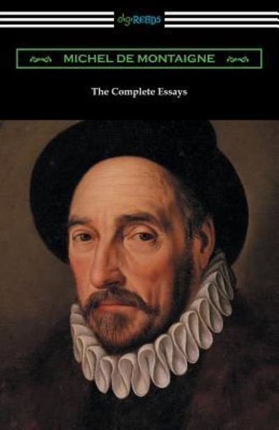 Cover for Michel de Montaigne · The Complete Essays of Michel de Montaigne (Paperback Book) (2017)