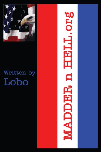 Madder N Hell.org - Lobo Lobo - Książki - AuthorHouse - 9781425922276 - 13 kwietnia 2006