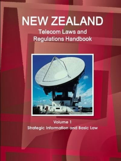 Cover for Inc Ibp · New Zealand Telecom Laws and Regulations Handbook Volume 1 Strategic Information and Basic Law (Pocketbok) (2018)