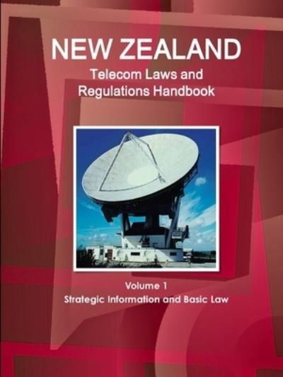 Cover for Inc Ibp · New Zealand Telecom Laws and Regulations Handbook Volume 1 Strategic Information and Basic Law (Paperback Bog) (2018)