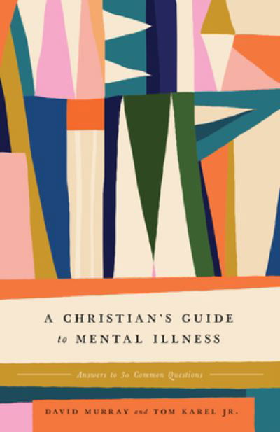 Cover for David Murray · A Christian's Guide to Mental Illness: Answers to 30 Common Questions (Taschenbuch) (2023)