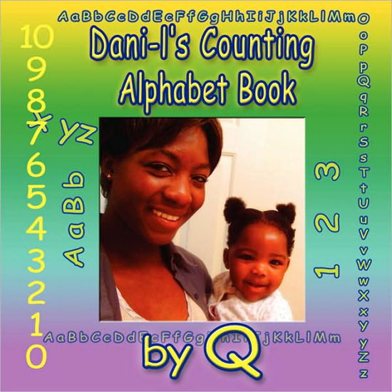 Dani-l's Counting Alphabet Book - Q Q - Bøger - AuthorHouse - 9781434379276 - 26. januar 2009