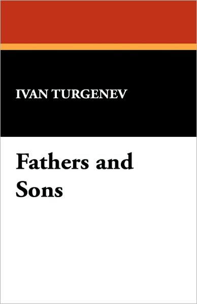 Fathers and Sons - Ivan Sergeevich Turgenev - Książki - Wildside Press - 9781434494276 - 11 października 2024