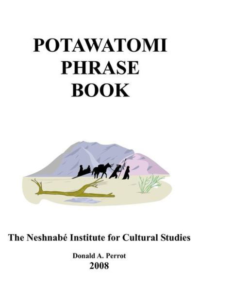 Cover for Donald a Perrot · Potawatomi Phrase Book (Paperback Bog) (2008)