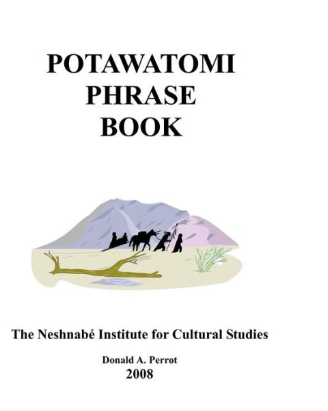 Cover for Donald a Perrot · Potawatomi Phrase Book (Paperback Bog) (2008)