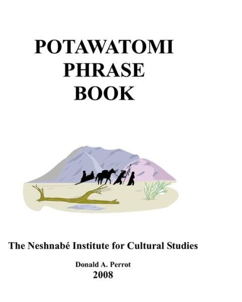 Cover for Donald a Perrot · Potawatomi Phrase Book (Paperback Book) (2008)