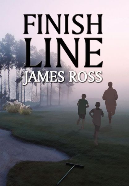 Cover for James Ross · Finish Line (Hardcover Book) (2008)