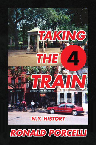 Cover for Ronald Porcelli · Taking the 4 Train: N.y. History (Paperback Bog) (2008)
