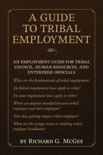 Cover for Richard G. Mcgee · A Guide to Tribal Employment: an Employment Guide for Tribal Council, Human Resources, and Enterprise Officials (Paperback Book) (2009)