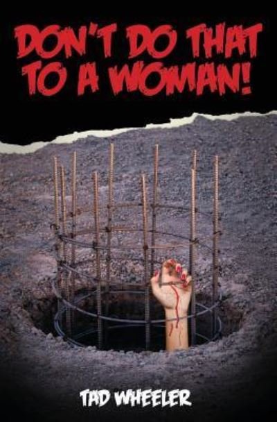 Cover for Tad Wheeler · Don't Do That To A Woman! (Paperback Bog) (2009)