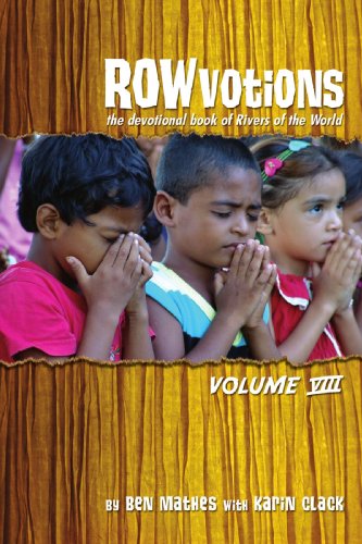 Rowvotions Volume Viii: the Devotional Book of Rivers of the World - Ben Mathes - Boeken - iUniverse - 9781440136276 - 16 april 2009