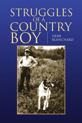 Cover for Herb Blanchard · Struggles of a Country Boy (Paperback Book) (2009)